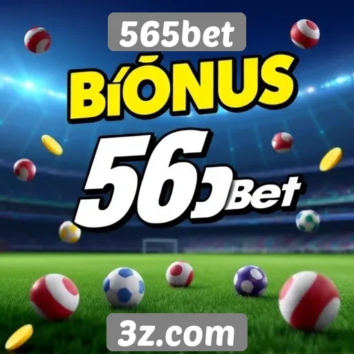 565bet oferece bônus atrativos para novos jogadores